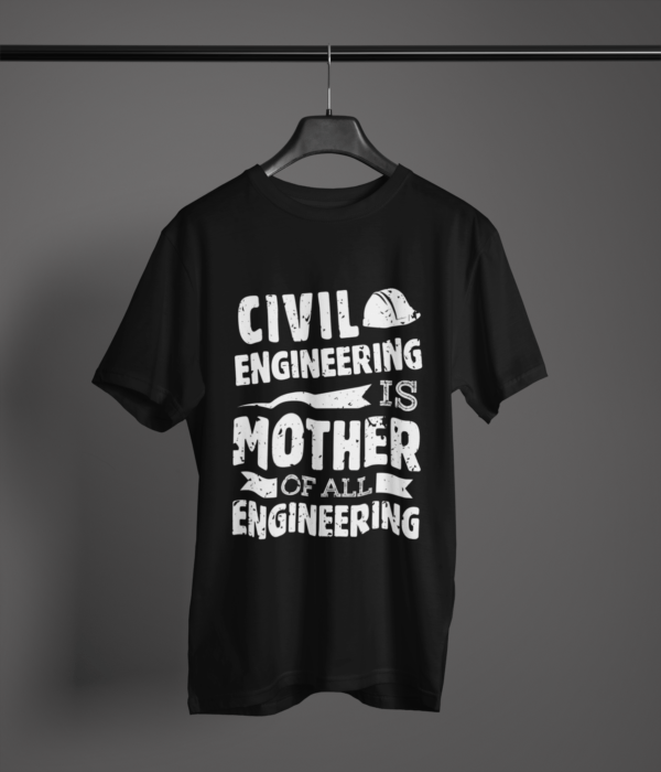 black color civil engineering is the mother of all engineering printed t-shirt on a hanger