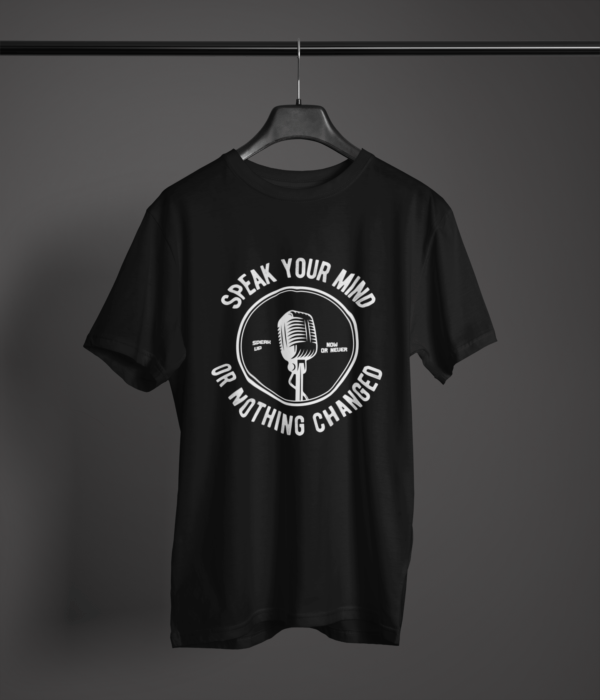 black color speak your mind or nothing changed graphic tee on a hanger