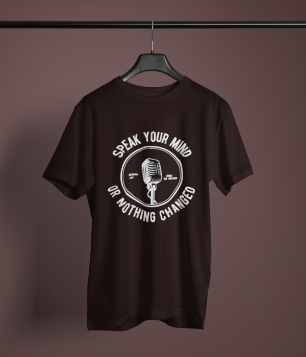 coffee brown color speak your mind or nothing changed graphic tee on a hanger