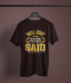 coffee brown color well done is better than well said printed tee on a hanger