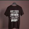 coffee-brown-it-takes-real-man-to-be-a-daddy printed-t-shirt on-a-hanger