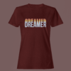 Maroon Color Women’s Premium Quality Round Neck Half Sleeve Dreamer Graphic Tees