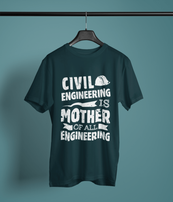 petrol blue color civil engineering is the mother of all engineering printed t-shirt on a hanger