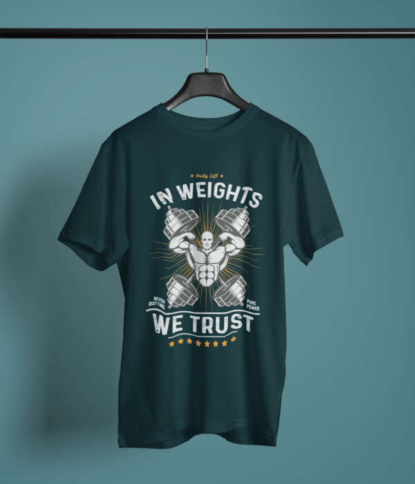 petrol blue color in weights we trust graphic printed t-shirt on a hanger