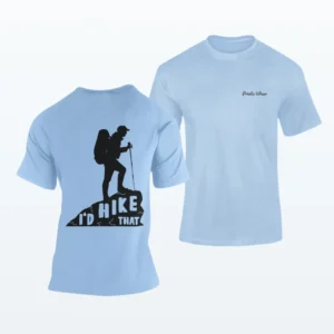 I’d Hike That Hiker T Shirt Baby Blue